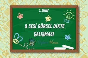 O Sesi Görsel Dikte Çalışması 4 O Sesi Görsel Dikte Çalışması