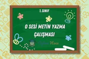 O Sesi Metin Yazma Çalışması 2 O Sesi Metin Yazma Çalışması