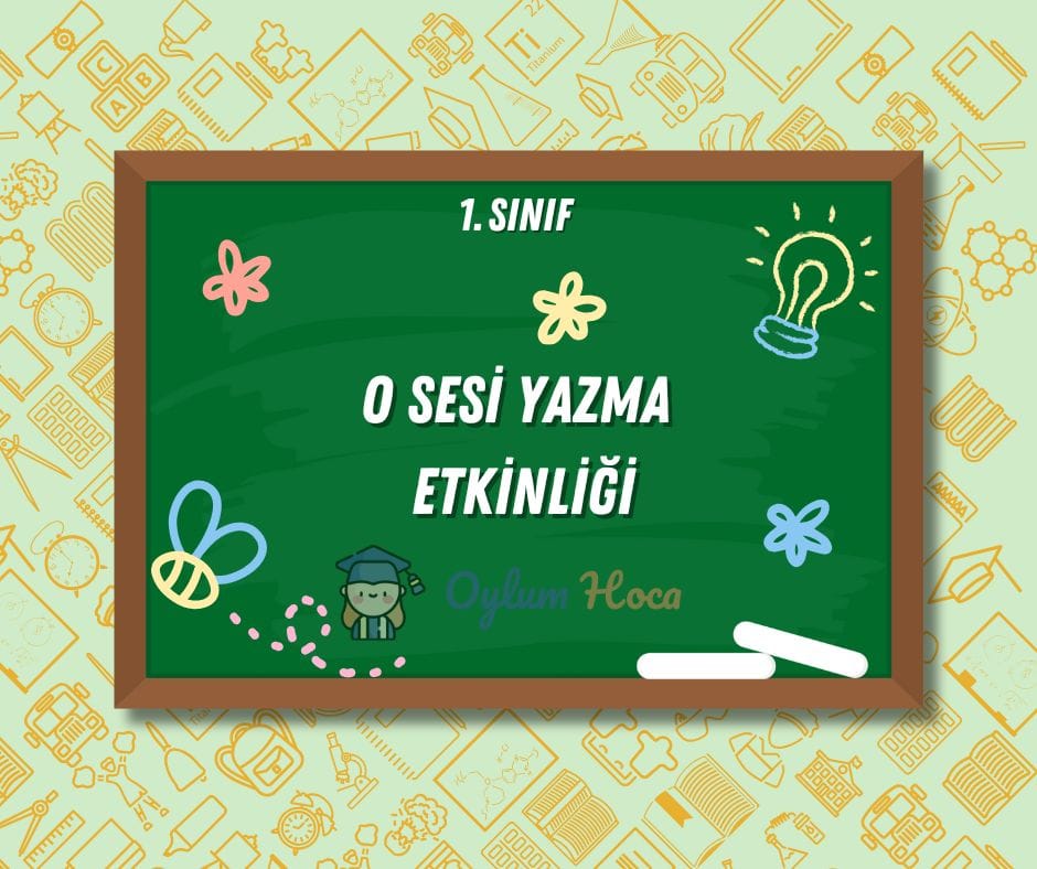 O Sesi Yazma Etkinliği 1 O Sesi Yazma Etkinliği