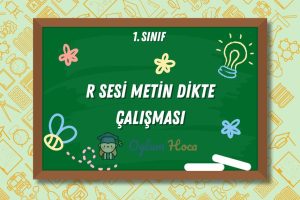 R Sesi Metin Dikte Çalışması 13 R Sesi Metin Dikte Çalışması
