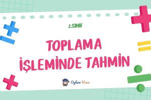 2. Sınıf Toplama İşleminde Tahmin 11 2. Sınıf Toplama İşleminde Tahmin
