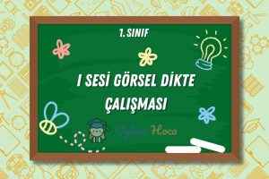 I Sesi Görsel Dikte Çalışması