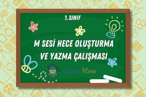 M Sesi Hece Oluşturma ve Yazma Çalışması