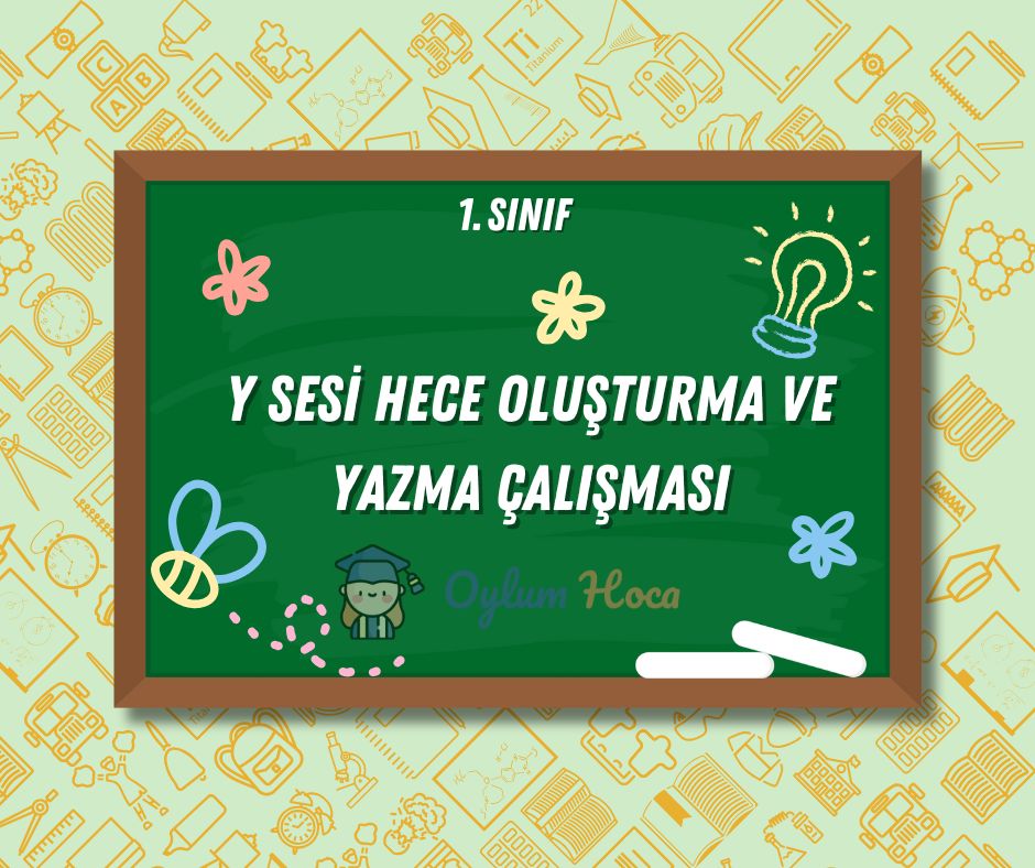 Y Sesi Hece Oluşturma ve Yazma Çalışması 1 Y Sesi Hece Oluşturma ve Yazma Çalışması