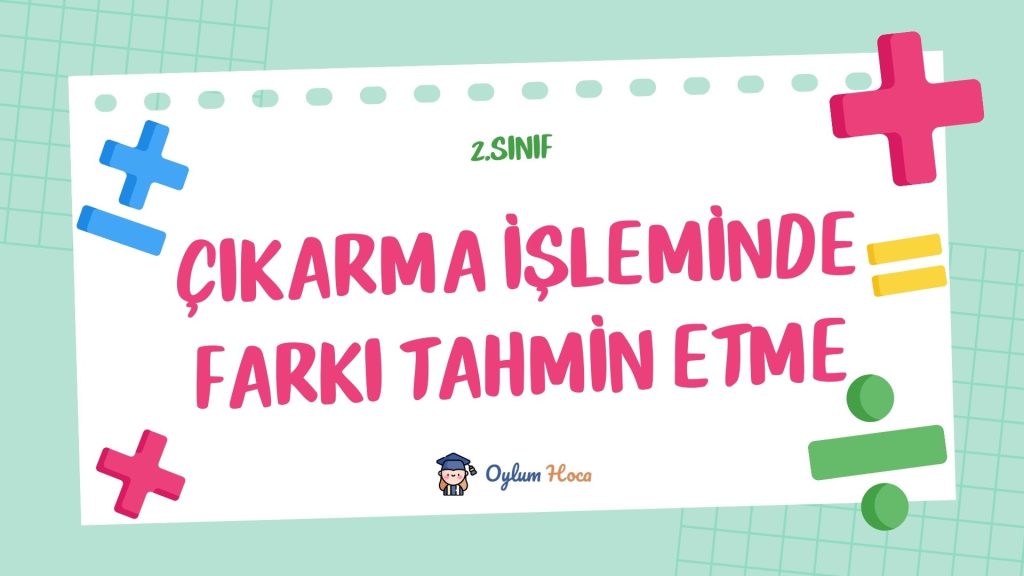 2. Sınıf Çıkarma İşleminde Farkı Tahmin Etme