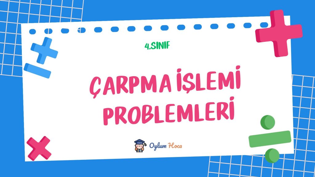 4. Sınıf Çarpma İşlemi Problemleri