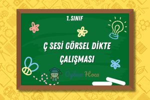 Ç Sesi Görsel Dikte Çalışması 17 Ç Sesi Görsel Dikte Çalışması