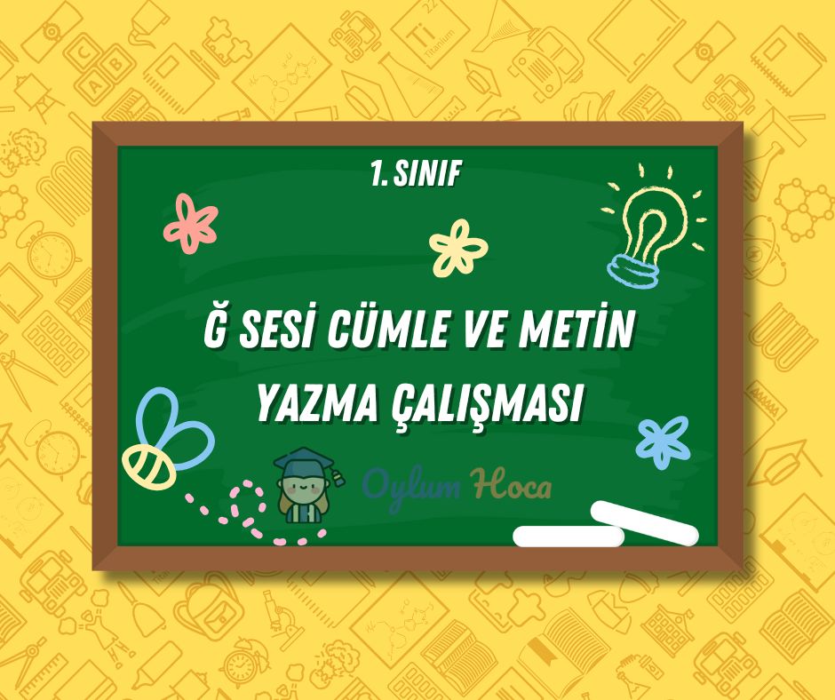 Ğ Sesi Cümle ve Metin Yazma Çalışması