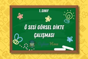 Ğ Sesi Görsel Dikte Çalışması 5 Ğ Sesi Görsel Dikte Çalışması