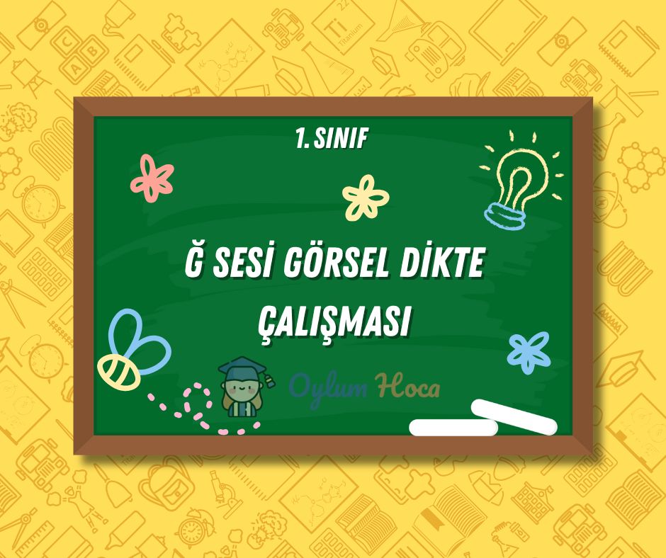 Ğ Sesi Görsel Dikte Çalışması 1 Ğ Sesi Görsel Dikte Çalışması