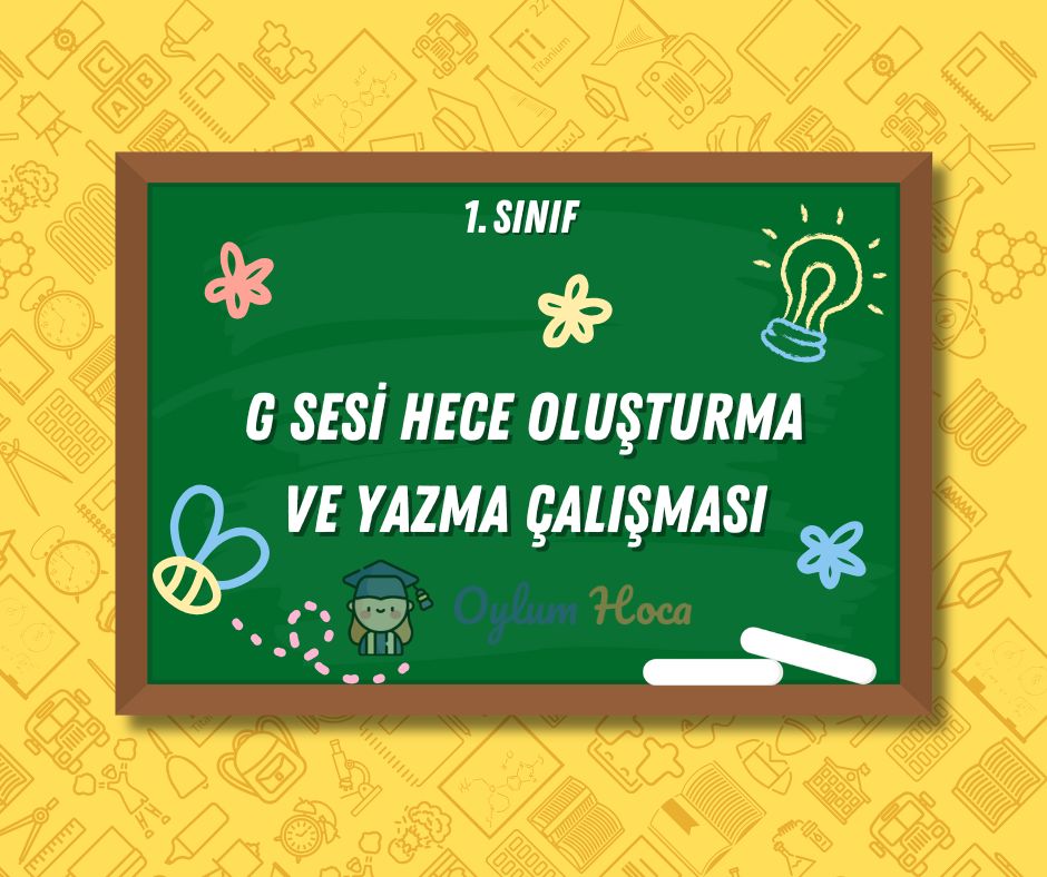G Sesi Hece Oluşturma ve Yazma Çalışması