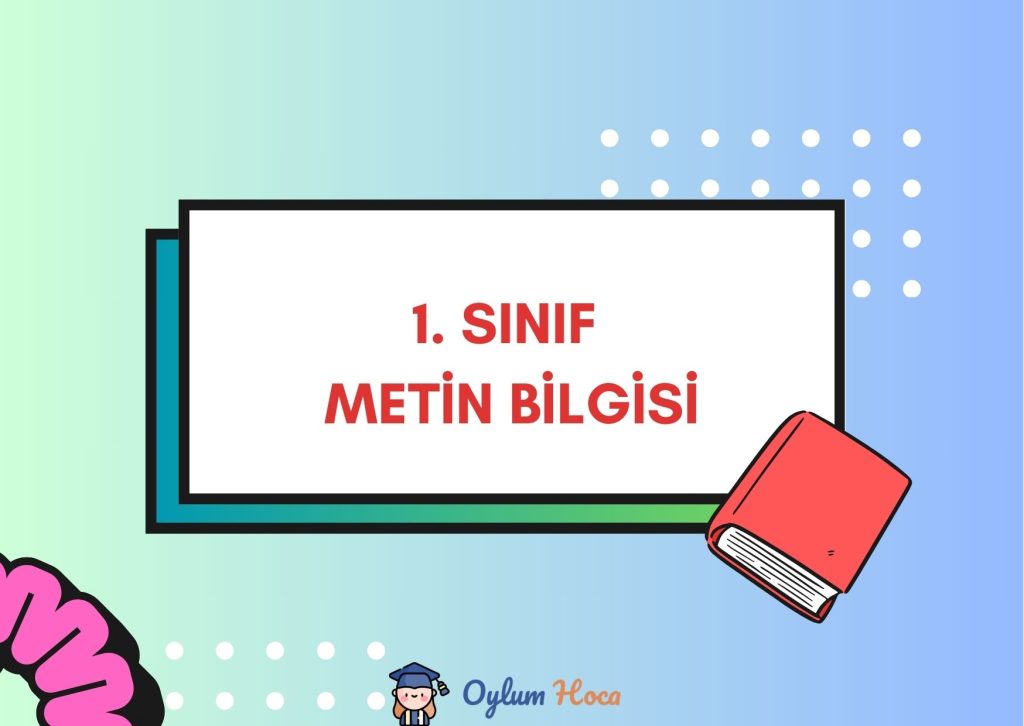 1. Sınıf Metin Bilgisi
