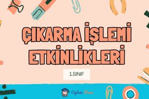 1. Sınıf Çıkarma İşlemi Etkinlikleri 17 1. Sınıf Çıkarma İşlemi Etkinlikleri