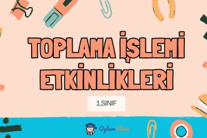 1. Sınıf Toplama İşlemi Etkinlikleri 19 1. Sınıf Toplama İşlemi Etkinlikleri