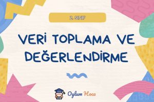 2. Sınıf Veri Toplama ve Değerlendirme Etkinlikleri 5 2. Sınıf Veri Toplama ve Değerlendirme Etkinlikleri