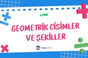4. Sınıf Geometrik Cisimler ve Şekiller Etkinlikleri 13 4. Sınıf Geometrik Cisimler ve Şekiller Etkinlikleri