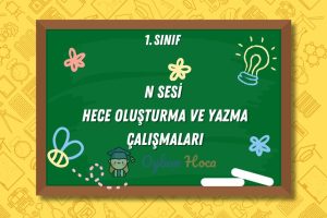 N Sesi Hece Oluşturma ve Yazma Çalışmaları 13 N Sesi Hece Oluşturma ve Yazma Çalışmaları