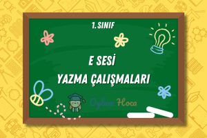E Harfi Yazma Çalışmaları 7 E Harfi Yazma Çalışmaları