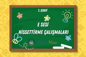 E Sesi Hissettirme Çalışmaları 15 E Sesi Hissettirme Çalışmaları