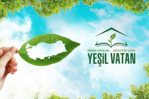 Yeşil Vatan - Benim Okulum Geleceğe Çare Etkinlikleri 1 Yeşil Vatan - Benim Okulum Geleceğe Çare Etkinlikleri