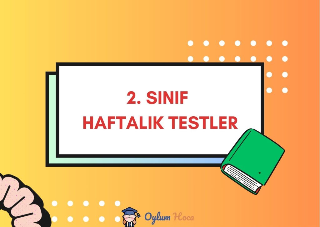 2. Sınıf Haftalık Testler 1 2. Sınıf Haftalık Testler
